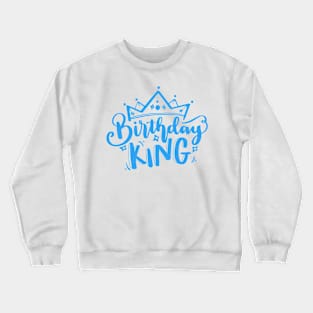 Birthday King Crewneck Sweatshirt